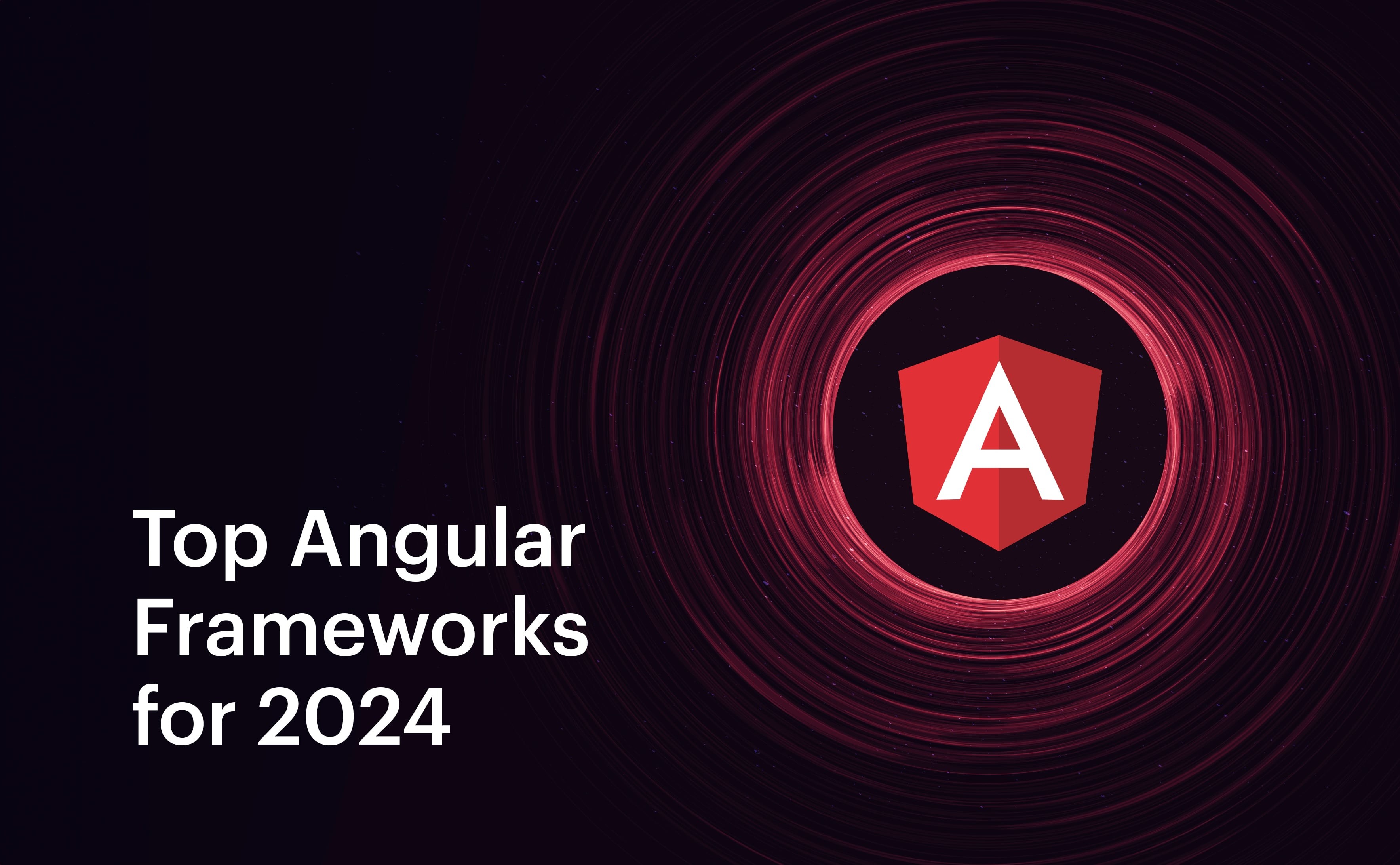 Top 19 AngularJS Frameworks for Web App Development in 2024.